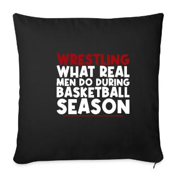 Wrestling, What Real Men Do in Basketball Season - Sofakissenbezug 45 x 45 cm - Schwarz - Vorne