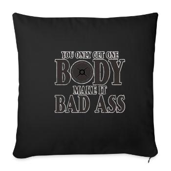 You Only Get One Body, Make It Bad Ass 3 - Sofa pillowcase 17,3'' x 17,3'' (45 x 45 cm) - black - Front