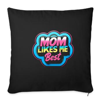 Mom Likes Me Best 14 - Sofa pillowcase 17,3'' x 17,3'' (45 x 45 cm) - black - Front