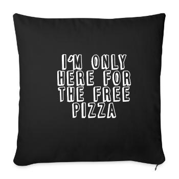 I'm Only Here For The Free Pizza - Sofa pillowcase 17,3'' x 17,3'' (45 x 45 cm) - black - Front