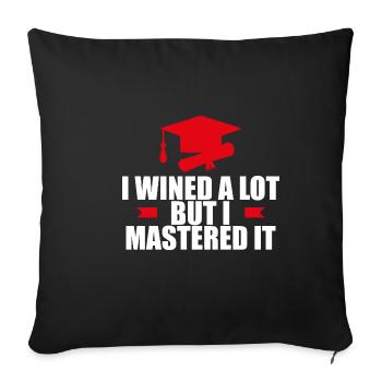I Wined A Lot But I Mastered It - Sofa pillowcase 17,3'' x 17,3'' (45 x 45 cm) - black - Front