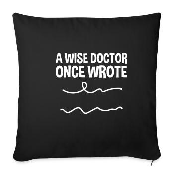 A Wise Doctor Once Wrote 2 - Sofa pillowcase 17,3'' x 17,3'' (45 x 45 cm) - black - Front