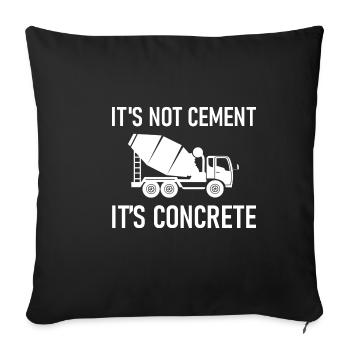 It's Not Cement, It's Concrete - Sofa pillowcase 17,3'' x 17,3'' (45 x 45 cm) - black - Front