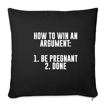 Comment gagner une dispute, être enceinte, fait - Housse de coussin décorative 45 x 45 cm - noir - Devant