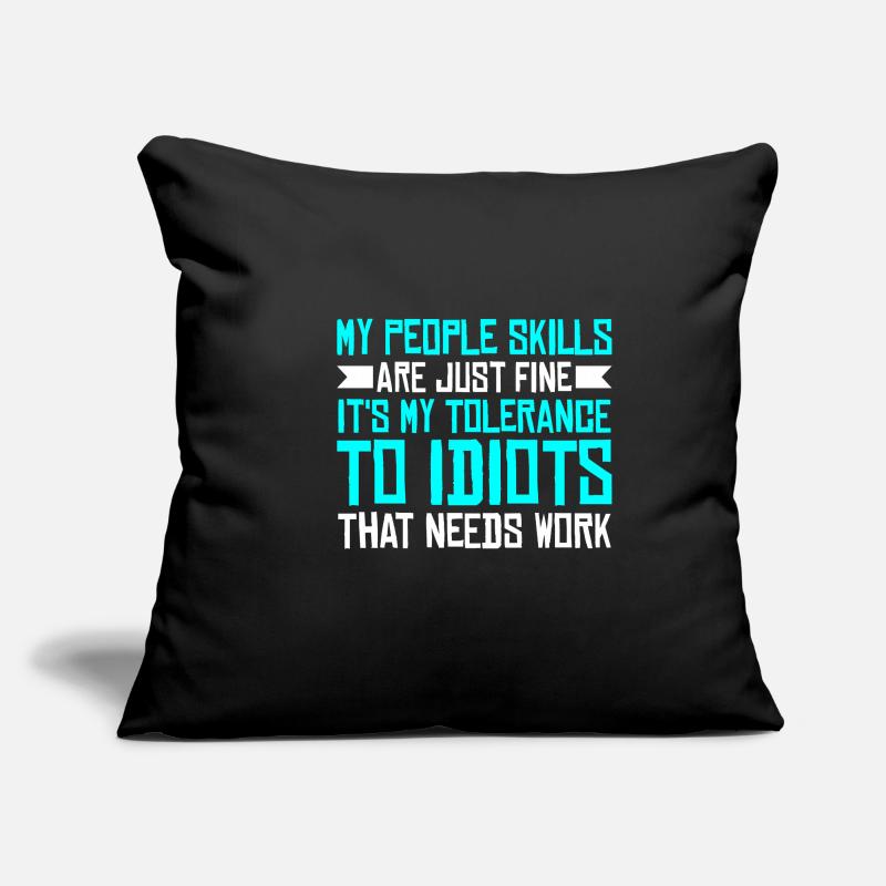 It's My Tolerance To Idiots That Needs Work 3 Sofa pillowcase 17,3'' x 17,3'' (45 x 45 cm)