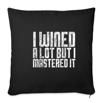 I Wined A Lot But I Mastered It 3 - Sofa pillowcase 17,3'' x 17,3'' (45 x 45 cm) - black - Front