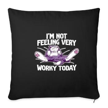 I'm Not Feeling Very Worky Today 4 - Sofa pillowcase 17,3'' x 17,3'' (45 x 45 cm) - black - Front