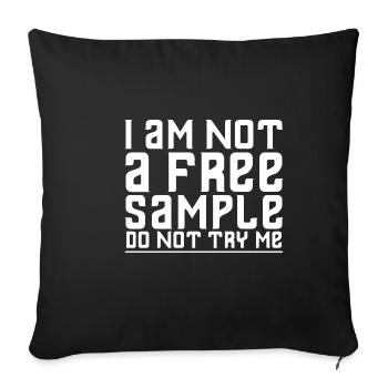 I Am Not A Free Sample Do Not Try Me - Sofakissenbezug 45 x 45 cm - Schwarz - Vorne