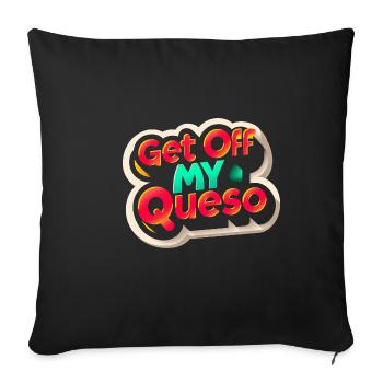 Get Off My Queso 9 - Sofa pillowcase 17,3'' x 17,3'' (45 x 45 cm) - black - Front