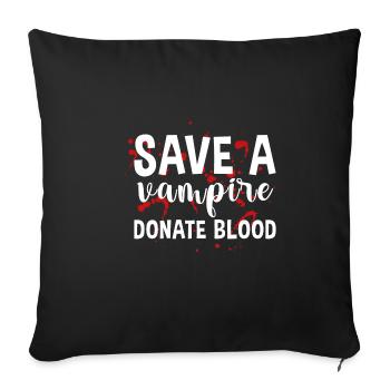 Save A Vampire, Donate Blood 4 - Sofakissenbezug 45 x 45 cm - Schwarz - Vorne