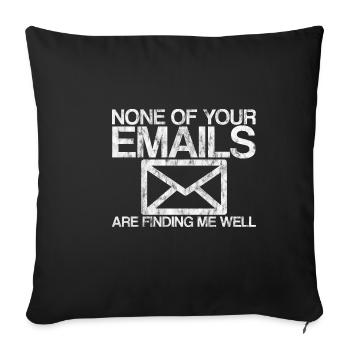 None Of Your Emails Are Finding Me Well 3 - Sofa pillowcase 17,3'' x 17,3'' (45 x 45 cm) - black - Front