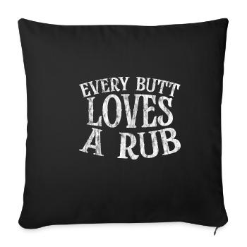 Every Butt Loves A Rub 3 - Sofakissenbezug 45 x 45 cm - Schwarz - Vorne