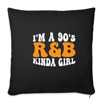 I'm A 90's R'b Kinda Girl 18 - Sofakissenbezug 45 x 45 cm - Schwarz - Vorne