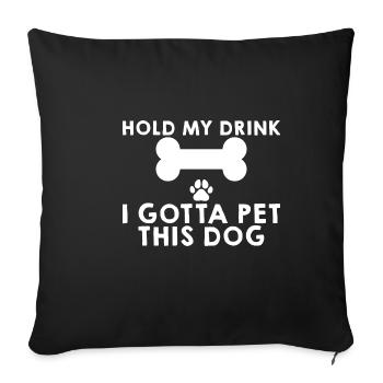 Tiens ma boisson, je dois caresser ce chien 4 - Housse de coussin décorative 45 x 45 cm - noir - Devant