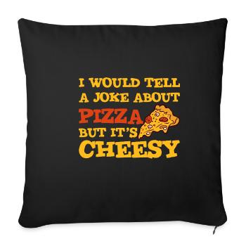 Je raconterais une blague sur la pizza, mais c’est ringard 2 - Housse de coussin décorative 45 x 45 cm - noir - Devant