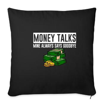 Money Talks, Mine Always Says Goodbye 4 - Sofa pillowcase 17,3'' x 17,3'' (45 x 45 cm) - black - Front