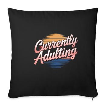 Currently Adulting 11 - Sofakissenbezug 45 x 45 cm - Schwarz - Vorne