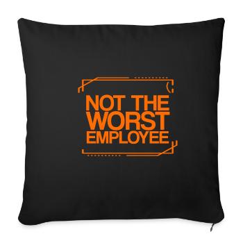 Not The Worst Employee 3 - Sofakissenbezug 45 x 45 cm - Schwarz - Vorne