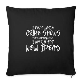 Je ne regarde pas d’émissions criminelles pour le divertissement 2 - Housse de coussin décorative 45 x 45 cm - noir - Devant