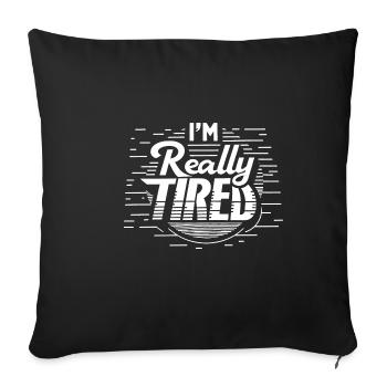 I'm Really Tired 8 - Sofakissenbezug 45 x 45 cm - Schwarz - Vorne