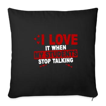 J’adore quand mes élèves arrêtent de parler 2 - Housse de coussin décorative 45 x 45 cm - noir - Devant
