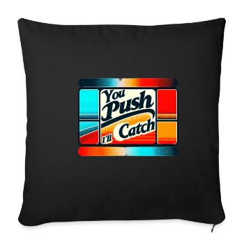 You Push I'll Catch 6 - Sofa pillowcase 17,3'' x 17,3'' (45 x 45 cm) - black - Front