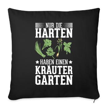 Die Harten Haben Kräutergarten Gartenarbeit - Sofakissenbezug 45 x 45 cm - Schwarz - Vorne