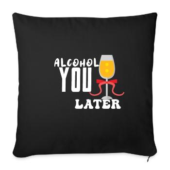Alcool Vous plus tard Humour alcoolique Vodka-Liebhab - Housse de coussin décorative 45 x 45 cm - noir - Devant