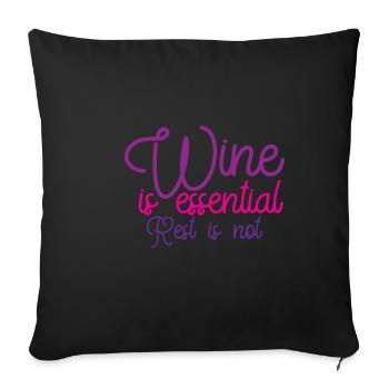 Wine Is Essential Rest Is Not - Sofa pillowcase 17,3'' x 17,3'' (45 x 45 cm) - black - Front