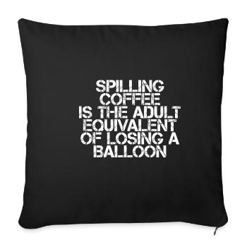 Renverser du café, c’est comme perdre un ballon3 - Housse de coussin décorative 45 x 45 cm - noir - Devant