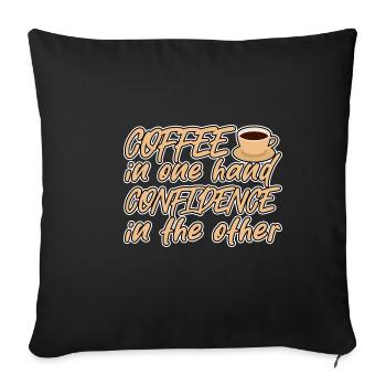 Coffee In One Hand, Confidence In The Other 4 - Sofa pillowcase 17,3'' x 17,3'' (45 x 45 cm) - black - Front
