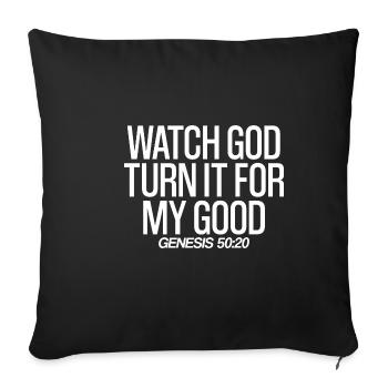 Watch God Turn It For My Good - Sofa pillowcase 17,3'' x 17,3'' (45 x 45 cm) - black - Front