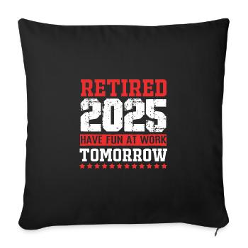 Retirement 2025 Pensioner Pension Pensioner - Sofa pillowcase 17,3'' x 17,3'' (45 x 45 cm) - black - Front