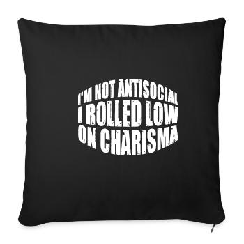 I'm Not Antisocial, I Rolled Low On Charisma 11 - Sofa pillowcase 17,3'' x 17,3'' (45 x 45 cm) - black - Front
