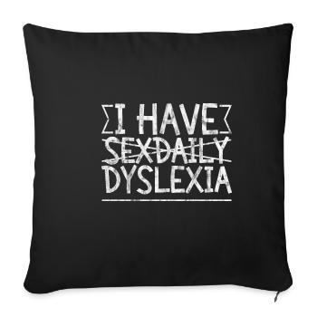 J’ai des rapports sexavec une dyslexie quotidienne 4 - Housse de coussin décorative 45 x 45 cm - noir - Devant