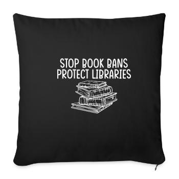 Stop Book Bans Protect Libraries 4 - Sofa pillowcase 17,3'' x 17,3'' (45 x 45 cm) - black - Front