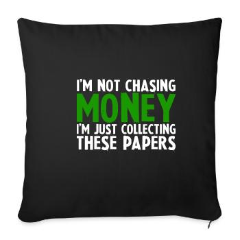 I'm Not Chasing Money Just Collecting Papers - Sofa pillowcase 17,3'' x 17,3'' (45 x 45 cm) - black - Front