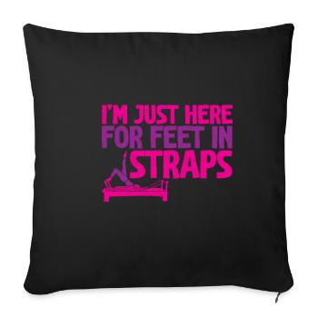 I'm Just Here For Feet In Straps 2 - Sofakissenbezug 45 x 45 cm - Schwarz - Vorne