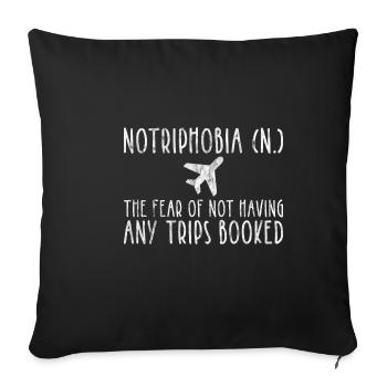 Notriphobia, The Fear Of Not Having Trips Booked 3 - Sofakissenbezug 45 x 45 cm - Schwarz - Vorne