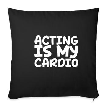 Acting Is My Cardio - Sofa pillowcase 17,3'' x 17,3'' (45 x 45 cm) - black - Front