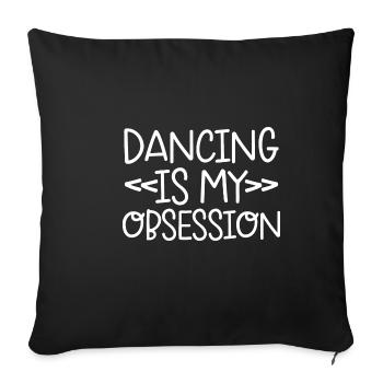 Dancing Is My Obsession 4 - Sofakissenbezug 45 x 45 cm - Schwarz - Vorne