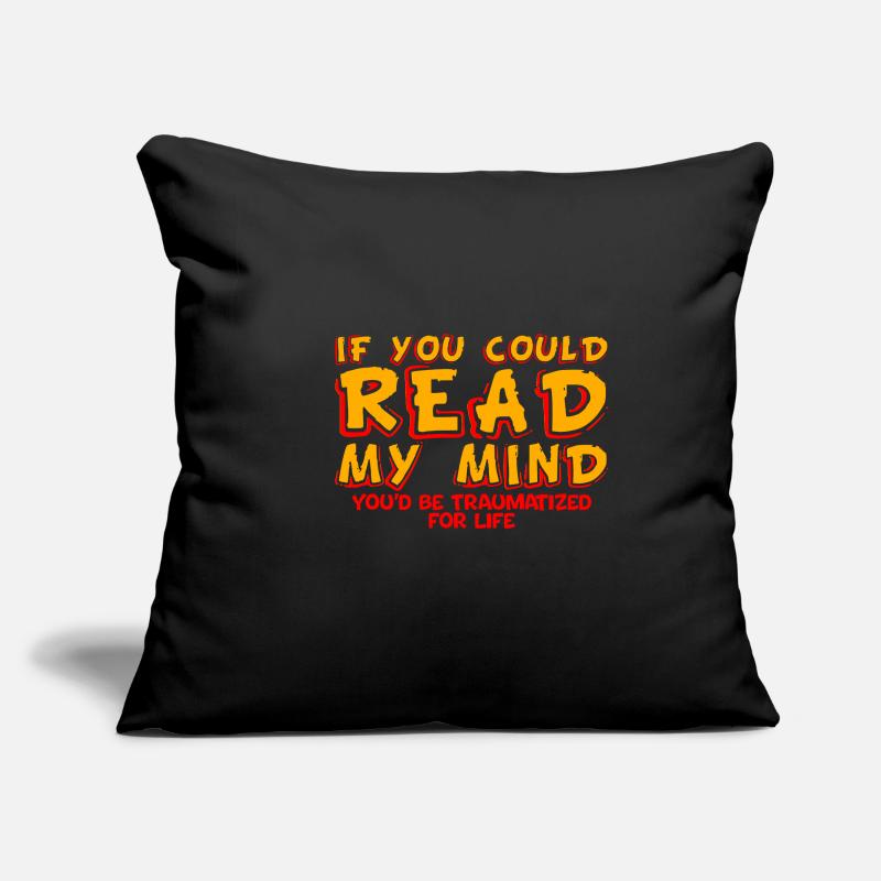 If You Could Read My Mind, You'd Be Traumatized 4 Sofa pillowcase 17,3'' x 17,3'' (45 x 45 cm)