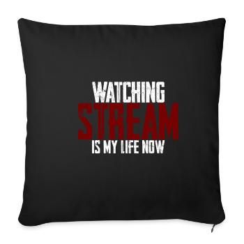 Regarder Stream est ma vie maintenant - Housse de coussin décorative 45 x 45 cm - noir - Devant
