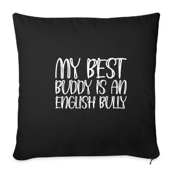 My Best Buddy Is An English Bully - Sofa pillowcase 17,3'' x 17,3'' (45 x 45 cm) - black - Front