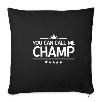 You Can Call Me Champ 4 - Sofa pillowcase 17,3'' x 17,3'' (45 x 45 cm) - black - Front