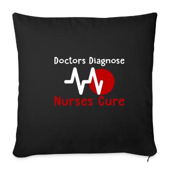 Doctors Diagnose Nurses Cure 2 - Sofa pillowcase 17,3'' x 17,3'' (45 x 45 cm) - black - Front