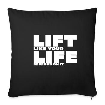 Lift Like Your Life Depends On It - Sofa pillowcase 17,3'' x 17,3'' (45 x 45 cm) - black - Front