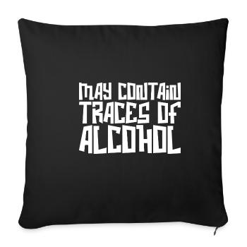 May Contain Traces Of Alcohol - Sofa pillowcase 17,3'' x 17,3'' (45 x 45 cm) - black - Front