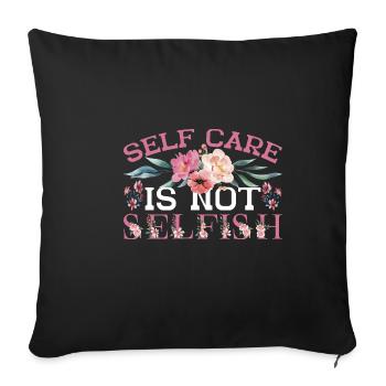 Self Care Is Not Selfish 5 - Sofa pillowcase 17,3'' x 17,3'' (45 x 45 cm) - black - Front