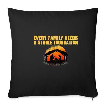 Every Family Needs A Stable Foundation - Sofakissenbezug 45 x 45 cm - Schwarz - Vorne